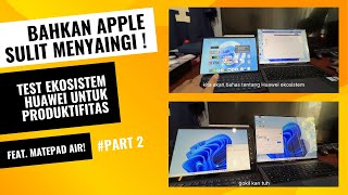 Ekosistem Gadget 1 untuk Produktifitas  Feat Huawei Matepad Air P50 PRO Matebook X Pro Part 2 [upl. by Standish]