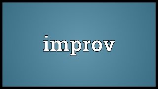 Improv Meaning [upl. by Tra983]