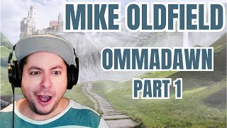 FIRST TIME HEARING Mike Oldfield quotOmmadawn Part 1quot Reaction [upl. by Ahsienom]