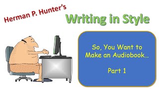 So you Want to Make an Audiobook Part 1 [upl. by Iris]