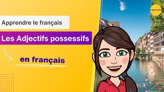 Les Adjectifs Possessifs en français [upl. by Adnale420]