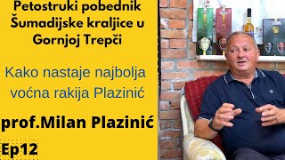 Kako napraviti najbolju domaću rakiju ProfMilan Plazinić Premeća i nadaleko čuvene voćne rakije [upl. by Tepper]