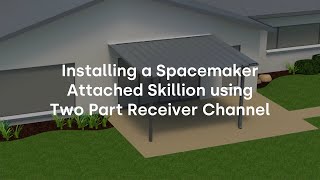 Installing a Spacemaker Attached Skillion using Two Part Receiver Channel [upl. by Ellertnom]