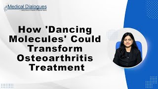 How Dancing Molecules Could Transform Osteoarthritis Treatment [upl. by Ak]