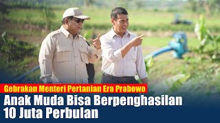 Gebrakan Menteri Pertanian Era PrabowoAnak Muda Bisa Berpenghasilan 10 Juta Perbulan [upl. by Bonnes167]