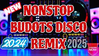 NEW BUDOTS NONSTOP DISCO REMIX 20242025🔥 [upl. by Jonathan]