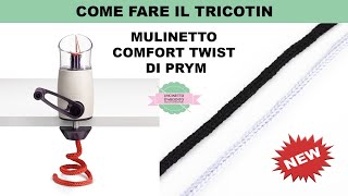 COME FARE IL TRICOTIN  MULINETTO COMFORT TWIST PRYM  UNCINETTO DARGENTO [upl. by Ahtnama]