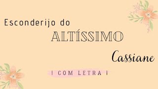 Esconderijo do Altíssimo  Cassiane   COM LETRA [upl. by Marcia401]