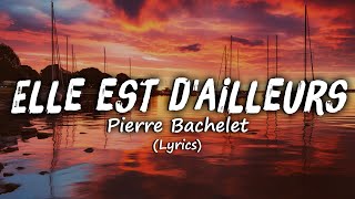 Elle est dailleurs  Pierre Bachelet [upl. by Sirmons567]