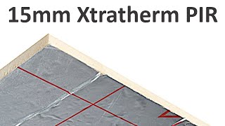 15mm Xtratherm Thinr PIR Rigid Insulation Board [upl. by Cosma]