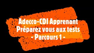 Parcours 1  Adecco CDIA  Préparezvous aux Tests [upl. by Valer]