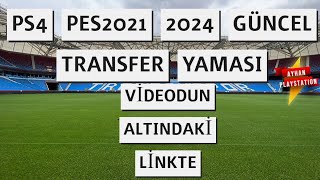 PS5 VE PS4 PES 2021  2024 Güncel Yaz Transfer Yaması [upl. by Yasmar]