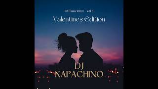 Dj Kapachino  Chillaxa Vibez Vol 3 quotMidTempoquot Valentines Edition [upl. by Derrik]