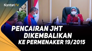 Pencairan JHT Dikembalikan ke Permenaker 192015 [upl. by Saidee]