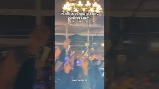 Bareilly college entry parmish verma singer star night 👀 Bareilly college Bareilly 😍bareilly [upl. by Nalda]