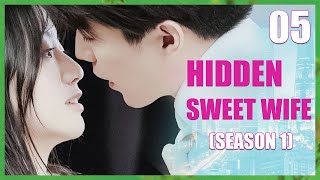 【ENG SUB】EP 05丨Hidden Sweet Wife丨Xu Shao de Yin Hun Tian Qi丨许少的隐婚甜妻丨Season 1 [upl. by Yoj685]