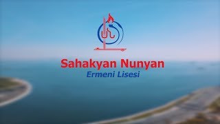 Sahakyan Nunyan Ermeni Lisesi  2018 Tanıtım Filmi [upl. by Ahsinauj]