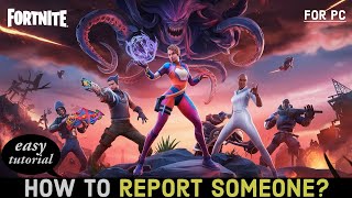 How to Report Someone on Fortnite FileSend a Report in Fortnite 2024 [upl. by Anyat]