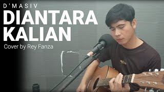 Diantara Kalian  Dmasiv Cover by Rey Fanza [upl. by Can781]