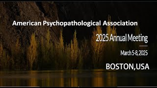 American Psychopathological Association APPA 2025 Annual Meeting [upl. by Cantlon]