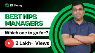 Best NPS Managers  All you need to know about NPS  ETMONEY [upl. by Leach760]