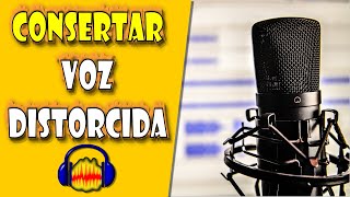 Como Consertar VOZ DISTORCIDA no Audacity  Voz Fina ou Grossa [upl. by Nelg429]