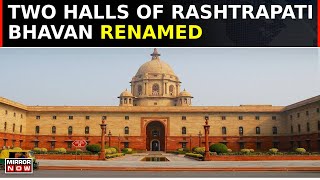 Rashtrapati Bhavan Halls Renamed Central Government Cites Relevance To Republic  Top News [upl. by Kyrstin18]