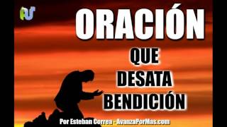 ORACIÓN Para Desatar Bendición  ORACIONES PODEROSAS Para Tener Bendiciones PA43 [upl. by Ontine]