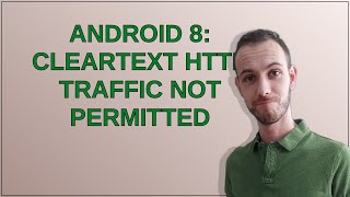 Android 8 Cleartext HTTP traffic not permitted [upl. by Owiat]