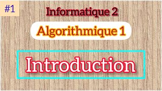 Algorithme 1  Introduction [upl. by Esch725]