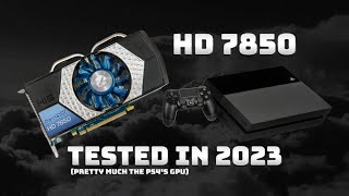 AMDs HD 7850 Tested In 2023  The PS4s GPU [upl. by Elenore]