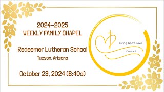 October 23 2024 Redeemer Lutheran School Weekly Chapel [upl. by Ardnuhsor861]