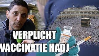 VACCINATIE MEKKA HADJ VERPLICHT ALLEEN VOOR HADJ MEKKA LAAT IK ME VACCINEREN [upl. by Idac]