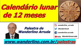 CALENDÁRIO LUNAR DE 12 MESES  Gravação de Wanderlino Arruda  MONTES CLAROS  MG  BRASIL [upl. by Sommer]