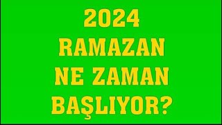 2024 Ramazan Ne Zaman Başlıyor [upl. by Bradski]