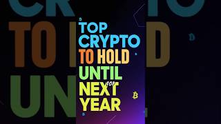 Top Crypto to Hold Until Next Year bitcoin ethereum dogecoin solana [upl. by Viviyan]