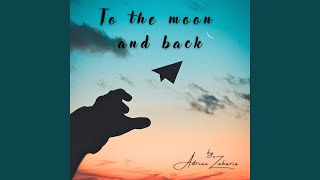 To the moon and back [upl. by Dodds]