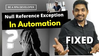 Automation Null Reference Exception in UiPath [upl. by Darb]