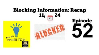 52 Sam Cs Credit Tips 112724 Blocking Information Recap [upl. by Neeka]