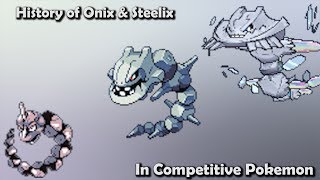 How GOOD were Onix amp Steelix ACTUALLY  History of Onix amp Steelix in Competitive Pokemon Gens 16 [upl. by Maxfield]