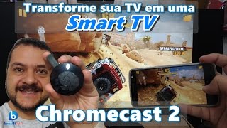 Chromecast 2  Transforme sua TV numa Smart TV Impressões e Configuração [upl. by Lenox]