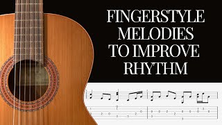 10 Beginner Fingerstyle Melodies That Will Improve Your Rhythm [upl. by Gard493]