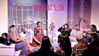 BKChatLDN Season 3 Reunion  Whats The Motive EP 2 [upl. by Atsev]