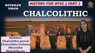 History for UPSC  Part 3  Prehistory  Chalcolithic period Culture  NowHereUPSC [upl. by Thgiwed]