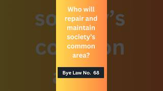 Who will repair and maintain society’s common area Bye  Law 68  Repair of Common Area of Society [upl. by Ennirac552]