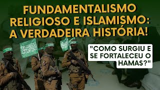 Fundamentalismo religioso e islamismo a verdadeira história [upl. by Daraj]