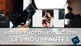 Les NOUVEAUTES de PHOTOSHOP CC 2019 français [upl. by Antonius475]