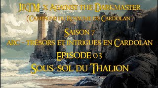 JRTM  S7  Ep 03  quotSoussol du Thalionquot Session du 07102024  95 [upl. by Milissent265]