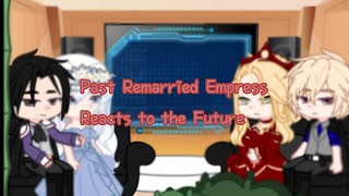 Past Remarried Empress React to FutureWebtoonmanhwaGacha Club11Scarletx [upl. by Adar]