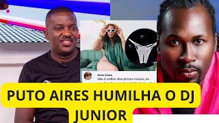 Puto Aires humilha o DJ Junior [upl. by Lledra634]